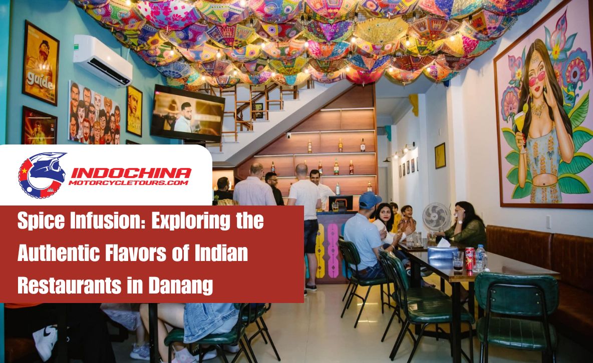 Spice Infusion: Exploring the Authentic Flavors of an Indian Restaurant in Danang