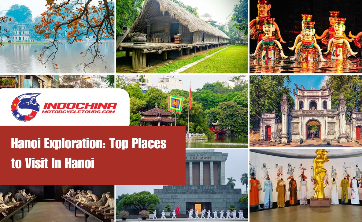 Hanoi Exploration: Top Places to Visit In Hanoi