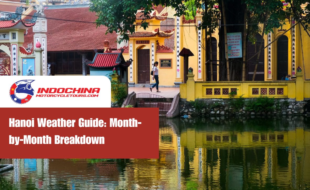 Hanoi Weather Guide: Month-by-Month Breakdown