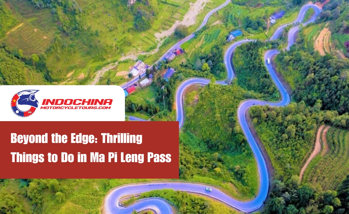 Beyond the Edge: Thrilling Things to Do in Ma Pi Leng Pass