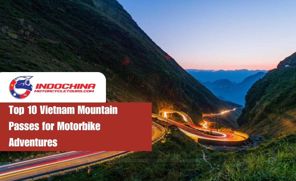 Top 10 Vietnam Mountain Passes for Motorbike Adventures