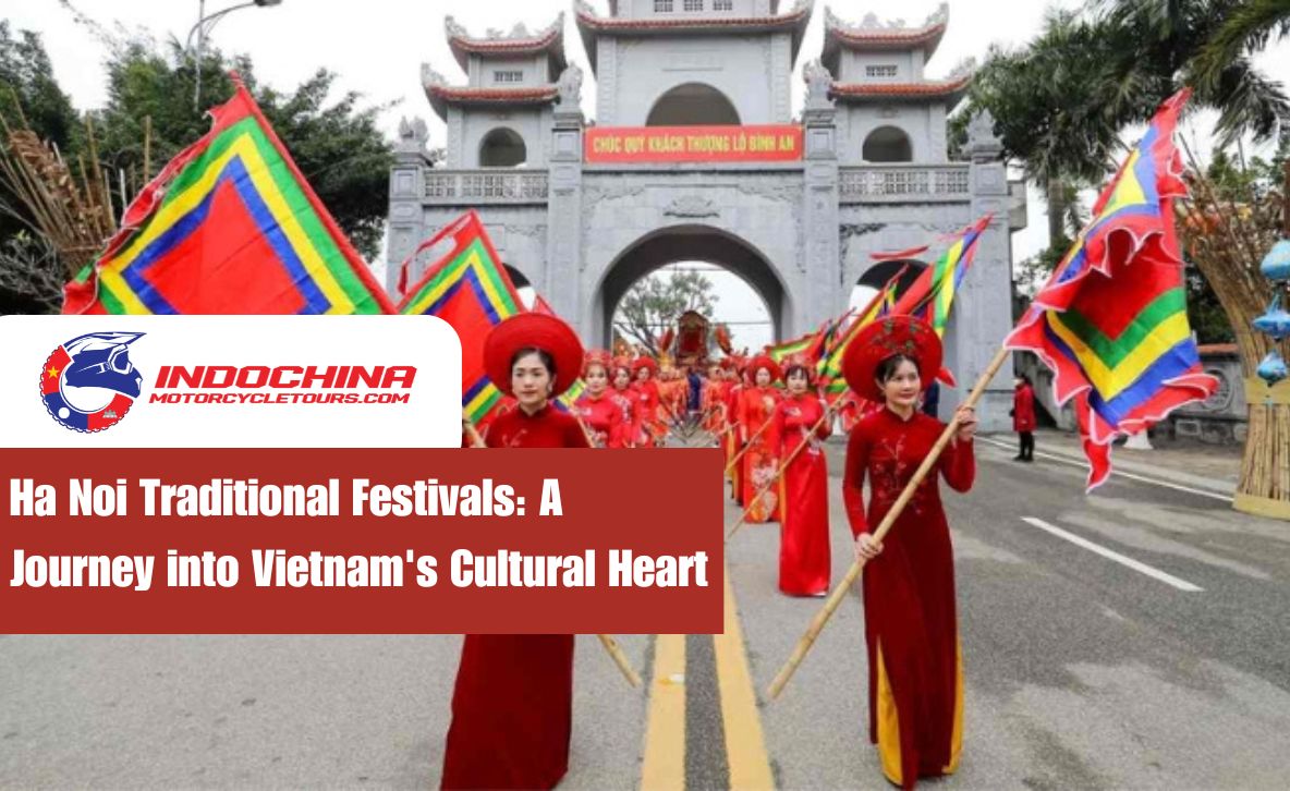 Ha Noi Traditional Festivals: A Journey into Vietnam's Cultural Heart