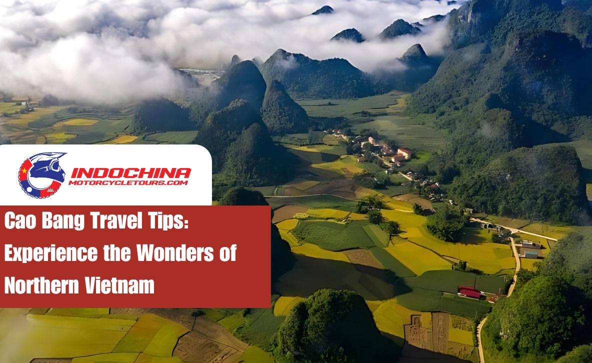 Cao Bang Travel Tips: Uncover Northern Vietnam’s Hidden Treasures