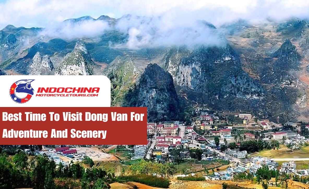 Best Time to Visit Dong Van for Thrilling Adventure and Scenic Beauty